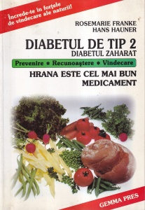 Rosemarie Franke, Hans Hauner - Diabetul de tip 2 (Diabetul zaharat). Prevenire, recunoaştere, vindecare. Hrana este cel mai bun medicament