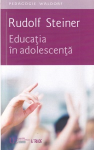 Rudolf Steiner - Educatia in adolescenta