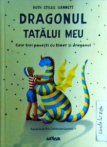 Ruth Stiles Gannett - Dragonul tatalui meu. Cele trei povesti cu Elmer si dragonul