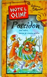 Sabina Colloredo - Hotel Olimp. Poseidon, zeul marii, mereu pe creasta valului