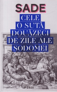 Sade - Cele o suta douazeci de zile ale Sodomei sau Scoala libertinajului