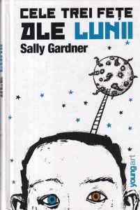 Sally Gardner - Cele trei fete ale lunii