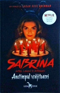 Sarah Rees Brennan - Sabrina. Intre lumina si intuneric. Anotimpul vrajitoarei