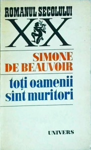 Simone De Beauvoir - Toti oamenii sunt muritori (1976)
