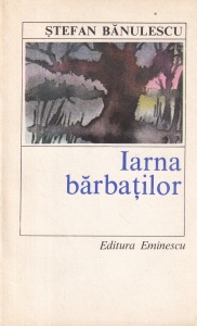 Stefan Banulescu - Iarna barbatilor. Nuvele (1979)