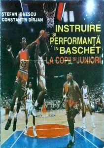 Stefan Ionescu, Constantin Dirjan - Instruirea si performanta in baschet la copii si juniori