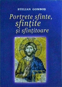 Stelian Gombos - Portrete sfinte, sfintite si sfintitoare