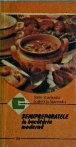 Stere Stavrositu, Ecaterina Stavrositu - Semipreparatele in bucataria moderna