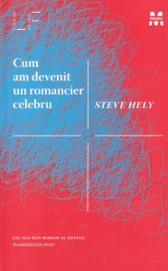 Steve Hely - Cum am devenit un romancier celebru