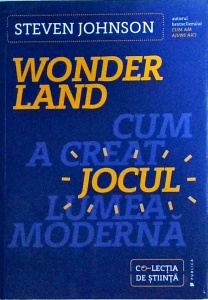 Steven Johnson - Wonderland. Cum a creat jocul lumea moderna