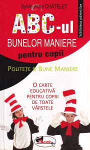 Sylvie Anne Chatelet - ABC-ul bunelor maniere pentru copii