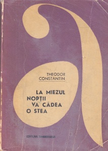 Theodor Constantin - La miezul noptii va cadea o stea (1968)