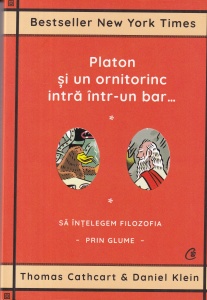 Thomas Cathcart, Daniel Klein - Platon si un ornitorinc intra intr-un bar... Sa intelegem filozofia prin glume