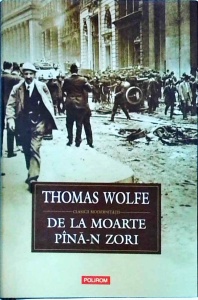 Thomas Wolfe - De la moarte pana-n zori