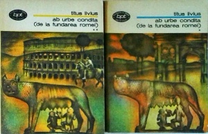 Titus Livius - Ab urbe condita (De la fundarea Romei), 2 volume