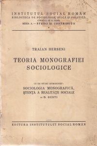Traian Herseni - Teoria monografiei sociologice. Cu un studiu introductiv: Sociologia monografica, stiinta a realitatii sociale de D. Gusti (1934)