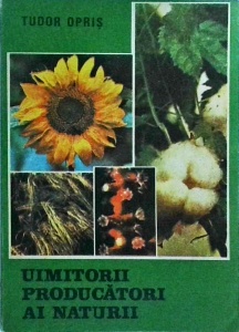 Tudor Opris - Uimitorii producatori ai naturii