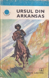 Ursul din Arkansas. Antologie alcatuita si tradusa de Alfred Neagu