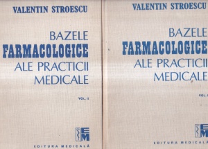 Valentin Stroescu - Bazele farmacologice ale practicii medicale, 2 volume