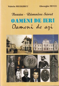 Valeriu Nicolescu, Gheorghe Petcu - Buzau-Ramnicu Sarat . Oameni de ieri, oameni de azi, volumul 1