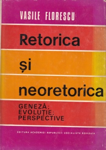 Vasile Florescu - Retorica si neoretorica