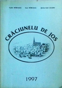 Vasile Marculet, Ioan Marculet, Stefan-Emil Lelutiu - Craciunelu de Jos. Istorie, natura, societate, economie