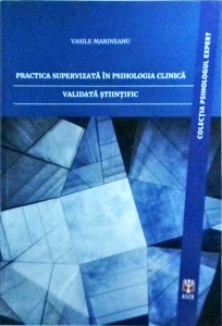 Vasile Marineanu - Practica supervizata in psihologia clinica validata stiintific