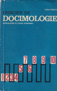 Vasile Pavelcu - Principii de docimologie. Introducere in stiinta examinarii