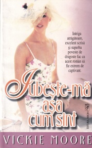 Vickie Moore - Iubeste-ma asa cum sunt