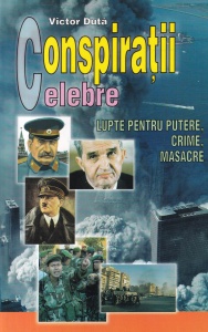 Victor Duta - Conspiratii celebre. Lupte pentru putere, crime, masacre