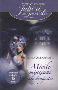 Victoria Alexander - Micile minciuni ale dragostei