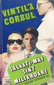 Vintila Corbul - Salvati-ma! Sunt miliardar!