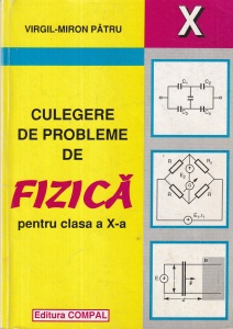 Virgil-Miron Patru - Culegere de probleme de fizica pentru clasa a X-a