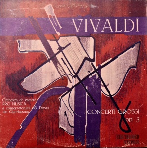 Vivaldi – Concerti Grossi Op. 3. Orchestra de camera Pro Musica a conservatorului G. Dima din Cluj-Napoca