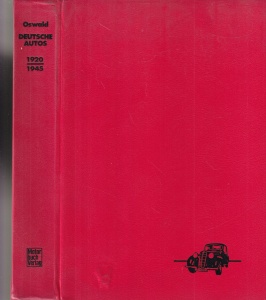 Werner Oswald - Deutsche Autos 1920-1945. Alle deutschen Personenwagen der damaligen Zeit