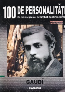 100 de personalitati. Oameni care au schimbat destinul lumii. Gaudi, numarul 35