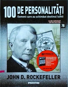 100 de personalitati. Oameni care au schimbat destinul lumii. John D. Rockefeller, numarul 76