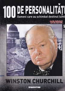 100 de personalitati. Oameni care au schimbat destinul lumii. Winston Churchill, numarul 54