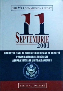 11 Septembrie 2001. Raportul final al Comisiei americane de ancheta privind atacurile teroriste asupra Statelor Unite ale Americii