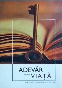 Adevar pentru viata. Din tainele Sfintelor Scripturi