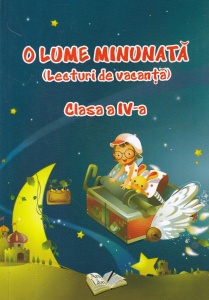 Adina Grigore - O lume minunata. Lecturi de vacanta. Clasa a IV-a