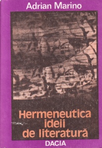 Adrian Marino - Hermeneutica ideii de literatura