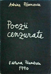 Adrian Paunescu - Poezii cenzurate. 22 august 1968-22 decembrie 1989