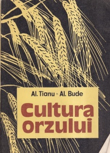 Al. Tianu, Al. Bude - Cultura orzului