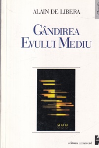 Alain de Libera - Gandirea Evului Mediu