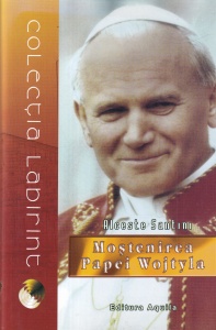 Alceste Santini - Mostenirea Papei Wojtyla. Provocarile Papei care a infrant comunismul