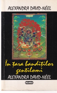 Alexandra David-Neel - In tara banditilor gentilomi