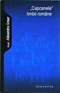 Alexandru Graur - Capcanele limbii romane - Img 1
