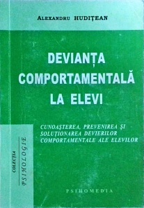Alexandru Huditean - Devianta comportamentala la elevi