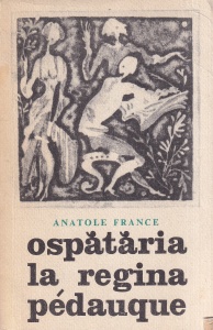 Anatole France - Ospataria la Regina Pedauque
